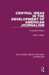 Central Ideas In The Development Of American Journalism