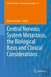 Central Nervous System Metastasis, The Biological Basis And Clinical Considerations
