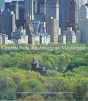 Central Park, An American Masterpiece: A Comprehensive History Of The Nation'S First Urban Park