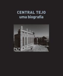 Central Tejo - Uma Biografia (1909-1990)