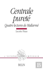 Centrale Pureté : Quatre Lectures De Mallarmé