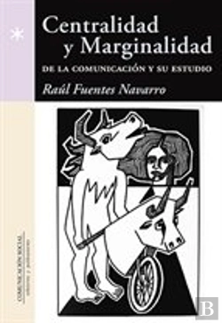 Bertrand.pt - Centralidad Y Marginalidad De La Comunicación Y Su Estudio