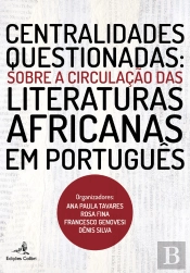 Centralidades Questionadas: Sobre a Circulação das Literaturas Africanas em Português