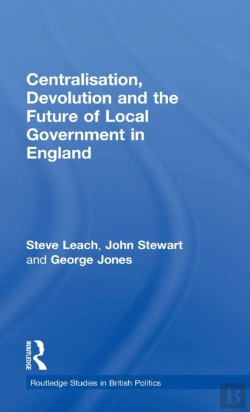 Bertrand.pt - Centralisation, Devolution And The Future Of Local Government In England