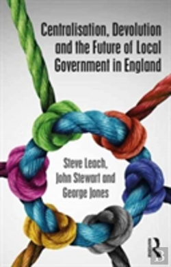 Bertrand.pt - Centralisation, Devolution And The Future Of Local Government In England
