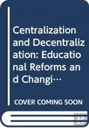 Centralization And Decentralization Â€“ Educational Reforms And Changing Governance In Chinese Societies