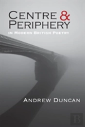 Centre And Periphery In Modern British Poetry