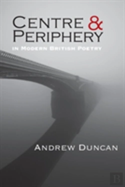Bertrand.pt - Centre And Periphery In Modern British Poetry