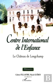 Centre International De L'Enfance : Le Château De Longchamp. Mémoire