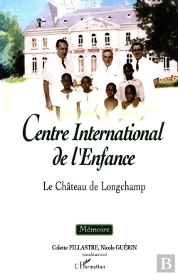 Bertrand.pt - Centre International De L'Enfance : Le Château De Longchamp. Mémoire