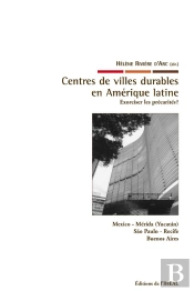 Centres De Villes Durables En Amérique Latine : Exorciser Les Précarités ?