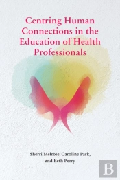 Centring Human Connections In The Education Of Health Professionals