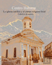 Centro Habana: Iglesia Católica Y Campo Religioso Local