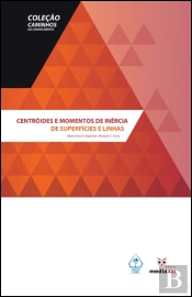 Centróides e Momentos de Inércia de Superfícies e Linhas