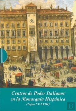 Bertrand.pt - Centros De Poder Italianos En La Monarquía Hispánica (Estuche 3 Vols.)