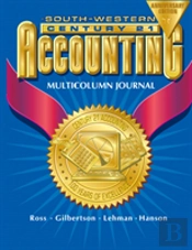 Century 21 Accounting Multicolumn Journal, 1st Year Course Chapters 1-26