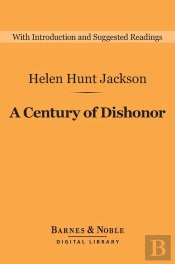 Century Of Dishonor (Barnes & Noble Digital Library)
