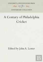 Century Of Philadelphia Cricket