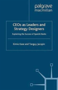 Ceos As Leaders And Strategy Designers: Explaining The Success Of Spanish Banks