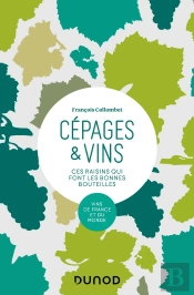 Cépages & Vins ; Ces Raisins Qui Font Les Bonnes Bouteilles (2e Édition)