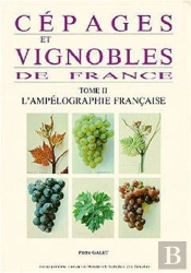 Cépages Et Vignobles De France : L'Ampélographie Française