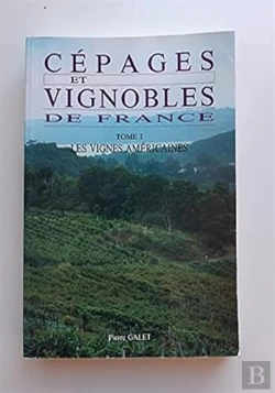 Bertrand.pt - Cépages Et Vignobles De France Tome 1 ; Les Vignes Américaines