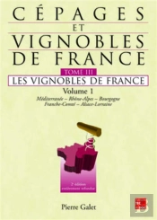 Cépages Et Vignobles De France Tome 3 ; Méditerranéee, Rhône-Alpes, Bourgogne, Franche-Comté, Alsace-Lorraine (2e Édition)