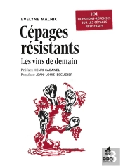 Cepages Resistants : Les Vins De Demain : 101 Questions Reponses Sur Les Cepages Resistants