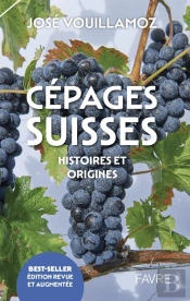 Cépages Suisses : Histoires Et Origines