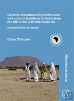 Bertrand.pt - Ceramic Manufacturing Techniques And Cultural Traditions In Nubia From The 8th To The 3rd Millennium Bc