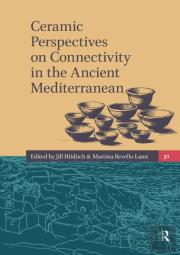 Ceramic Perspectives On Connectivity In The Ancient Mediterranean