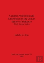 Ceramic Production And Distribution In The Chavin Sphere Of Influence (North-Central Andes)