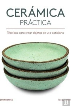 Bertrand.pt - Cerámica Práctica - Técnicas Para Crear Objetos De Uso Cotidiano