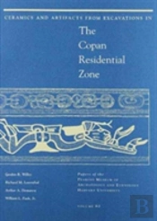 Ceramics And Artifacts From Excavations In The Copan Residential Zone