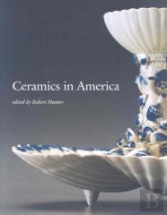 Ceramics In America 2007
