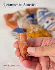 Ceramics In America 2019