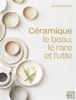 Bertrand.pt - Céramique : Le Beau, Le Rare Et L'Utile