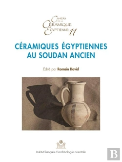 Bertrand.pt - Céramiques Égyptiennes Au Soudan Ancien ; Importations, Imitations Et Influences