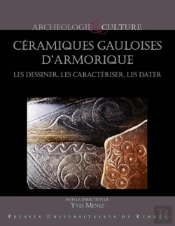 Bertrand.pt - Céramiques Gauloises D'Armorique ; Les Dessiner, Les Caractériser, Les Dater