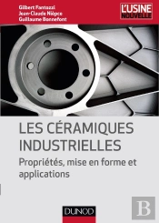 Céramiques Industrielles ; Propriétés, Mise En Forme Et Applications Industrielles Des Céramiques