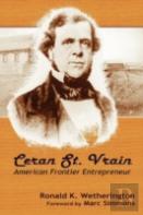 Ceran St. Vrain, American Frontier Entrepreneur