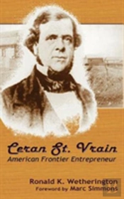 Ceran St. Vrain, American Frontier Entrepreneur