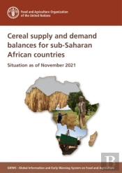 Cereal Supply And Demand Balances For Sub-Saharan African Countries