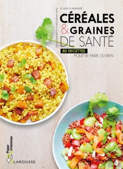 Bertrand.pt - Céréales Et Graines De Santé ; 80 Recettes Pour Se Faire Du Bien