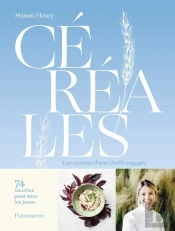 Céréales : Les Recettes D'Une Cheffe Engagée