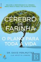 Cérebro de Farinha - O Plano para Toda a Vida