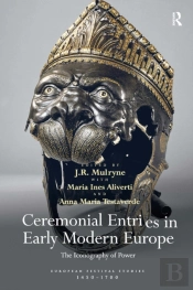 Ceremonial Entries In Early Modern Europe