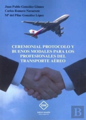Ceremonial, Protocolo Y Buenos Modales Para Los Profesionales Del Transporte Aereo