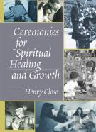 Ceremonies For Spiritual Healing And Growth