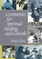 Ceremonies For Spiritual Healing And Growth